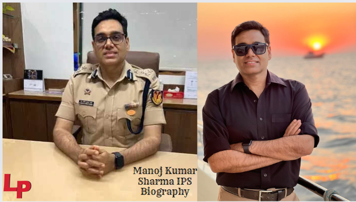 Manoj Kumar Sharma IPS Biography