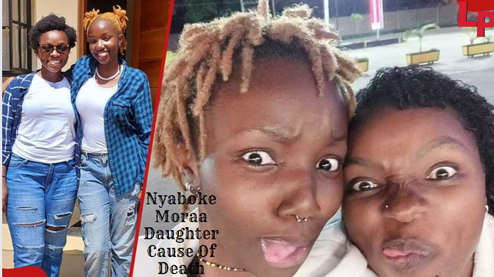 Nyaboke Moraa Daughter Cause Of Death